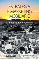 Estrategia e Marketing Imobiliario: Vende-se, Aluga-se ou Da-se! [1 ed.]
 978-989-8414-09-0