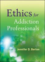 Ethics for addiction professionals
 9780470907191, 9781118418307, 9781118415405, 0470907193