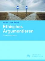 Ethisches Argumentieren: Ein Arbeitsbuch [1. Aufl. 2020]
 3662617633, 9783662617632