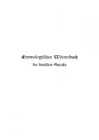 Etymologisches Wörterbuch der deutschen Sprache [9., durchgesehene Aufl., Reprint 2021]
 9783112605226, 9783112605219