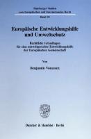 Europäische Entwicklungshilfe und Umweltschutz: Rechtliche Grundlagen für eine umweltgerechte Entwicklungshilfe der Europäischen Gemeinschaft [1 ed.]
 9783428486465, 9783428086467