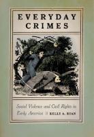 Everyday Crimes: Social Violence and Civil Rights in Early America
 9781479872510