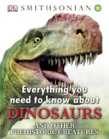 Everything You Need to Know about Dinosaurs and Other Prehistoric Creatures
 1465415750, 9781465415752