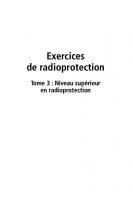 Exercices de radioprotection - Tome 3: Niveau supérieur en radioprotection
 9782759823482