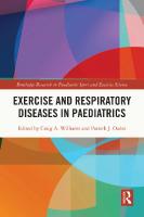 Exercise and Respiratory Diseases in Paediatrics (Routledge Research in Paediatric Sport and Exercise Science)
 9780367896171, 9781032071114, 0367896176