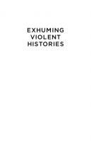 Exhuming Violent Histories: Forensics, Memory, and Rewriting Spain’s Past
 9780231553940