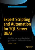 Expert Scripting and Automation for SQL Server DBAs [1st ed. 2016]
 9781484219423, 9781484219430, 2016948124, 1484219422, 1484219430