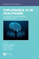 Explainable AI in Healthcare: Unboxing Machine Learning for Biomedicine (Analytics and AI for Healthcare) [1 ed.]
 1032367113, 9781032367118