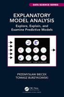 Explanatory Model Analysis: Explore, Explain, and Examine Predictive Models
 9780367135591, 9780367693923, 9780429027192