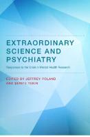Extraordinary Science and Psychiatry: Responses to the Crisis in Mental Health Research (Philosophical Psychopathology) [1 ed.]
 2016018927, 9780262035484, 0262035480