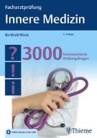 Facharztprüfung Innere Medizin: 3000 kommentierte Prüfungsfragen [5., vollständig überarbeitete ed.]
 3131359552, 9783131359551