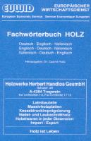 Fachwörterbuch HOLZ: Deutsch - Englisch - Italienisch / Englisch - Deutsch - Italienisch / Italienisch - Deutsch - Englisch [1 ed.]
 9783886404599, 9783886400591