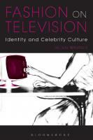 Fashion on Television: Identity and Celebrity Culture
 9780857854407, 9780857854414, 9781350051126, 9781472567451