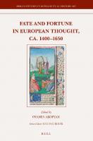 Fate and Fortune in European Thought, ca. 1400-1650
 9004359729, 9789004359727, 9789004459960