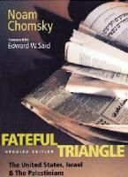 Fateful Triangle : The United States, Israel, and the Palestinians
 9780896086012