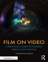 Film on Video: A Practical Guide to Making Video Look like Film
 9781138603790, 9781138603806, 9780429468872, 1138603791