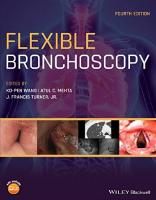Flexible bronchoscopy [4 ed.]
 9781119389217, 1119389216, 9781119389224, 1119389224, 9781119389231, 1119389232