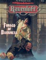 Forged of Darkness (Ravenloft Accessory)
 0786903694