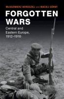 Forgotten Wars: Central and Eastern Europe, 1912–1916
 1108837158, 9781108837156