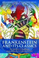 Frankenstein and Its Classics: The Modern Prometheus from Antiquity to Science Fiction
 9781350054882, 9781350054875, 9781350054912, 9781350054905