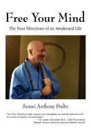 Free Your Mind: The Four Directions of an Awakened Life
 0595419534, 9780595419531