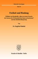 Freiheit und Bindung: Wilhelm von Humboldts »Ideen zu einem Versuch, die Grenzen der Wirksamkeit des Staats zu bestimmen« und das Subsidiaritätsprinzip [1 ed.]
 9783428463183, 9783428063185