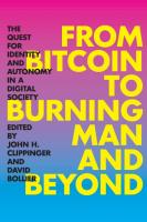 From Bitcoin to Burning Man and beyond : the quest for identity and autonomy in a digital society
 9781937146580, 1937146588