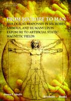 From Microbe to Man: Biological Responses in Microbes, Animals, and Humans upon Exposure to Artificial Static Magnetic Fields [1 ed.]
 9781681081021, 9781681081038