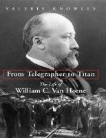 From Telegrapher to Titan: The Life of William C. Van Horne
 1550024884, 9781550024883