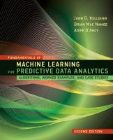Fundamentals of Machine Learning for Predictive Data Analytics: Algorithms, Worked Examples, and Case Studies [2 ed.]
 0262044692, 9780262044691