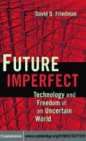 Future Imperfect: Technology and freedom in an Uncertain World [1 ed.]
 0521877326, 9780521877329