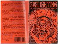Gaslighting: How to Drive Your Enemies Crazy
 1559501138, 9781559501132