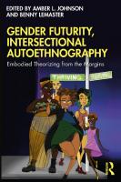 Gender Futurity, Intersectional Autoethnography: Embodied Theorizing from the Margins [1 ed.]
 9780367489618