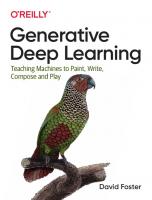 Generative Deep Learning: Teaching Machines to Paint, Write, Compose, and Play [1 ed.]
 1492041947, 9781492041948