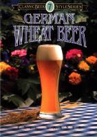 German Wheat Beer (Classic Beer Style)
 9780937381342, 0937381349, 9781938469336