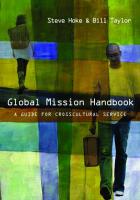 Global Mission Handbook : A Guide for Crosscultural Service [1 ed.]
 9780830866984, 9780830837175