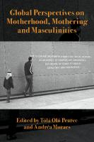 Global Perspectives on Motherhood, Mothering and Masculinities
 1772582875, 9781772582871