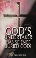 God’s Undertaker: Has Science Buried God?
 0745953034,  9780745953038,  9780825461880