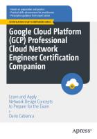 Google Cloud Platform (GCP) Professional Cloud Network Engineer Certification Companion
 9781484293539, 9781484293546
