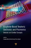 Graphene-Based Terahertz Electronics and Plasmonics: Detector and Emitter Concepts [1 ed.]
 9814800759, 9789814800754