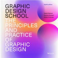 Graphic Design School: The Principles and Practice of Graphic Design [8 ed.]
 1394185669, 9781394185665