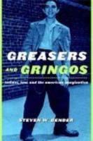 Greasers and Gringos: Latinos, Law, and the American Imagination
 9780814739440