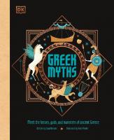 Greek Myths: Meet the heroes, gods, and monsters of ancient Greece
 9781465491534