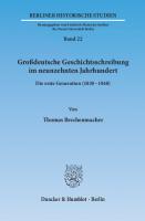 Großdeutsche Geschichtsschreibung im neunzehnten Jahrhundert: Die erste Generation (1830-48) [1 ed.]
 9783428488742, 9783428088744