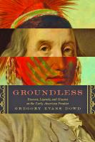 Groundless : Rumors, Legends, and Hoaxes on the Early American Frontier [1 ed.]
 9781421418667, 9781421418650