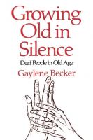 Growing Old in Silence: Deaf people in Old Age [Reprint 2019 ed.]
 9780520340732