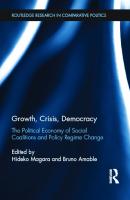 Growth, Crisis, Democracy The Political Economy of Social Coalitions and Policy Regime Change
 9781138222182, 9781315408422