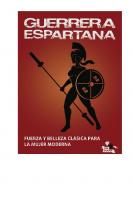 Guerrera Espartana: Fuerza y Belleza Clásicas para la Mujer Moderna