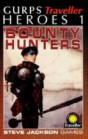 GURPS Traveller: Heroes 1 - Bounty Hunters
 1556346131, 9781556346132