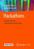 Hackathons: Von der Idee zur erfolgreichen Umsetzung [1. Aufl. 2019]
 978-3-658-26027-9, 978-3-658-26028-6
